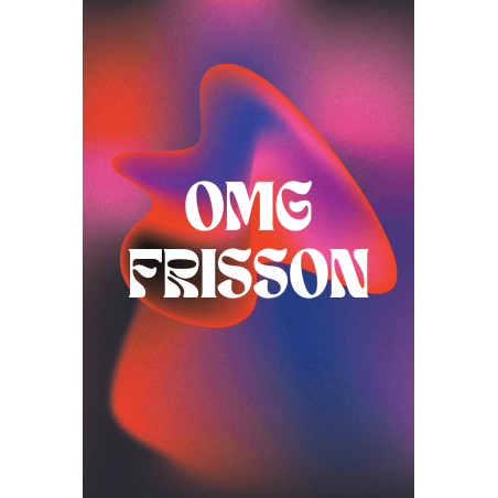 OMG Frisson