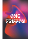 OMG Frisson OMG Frisson
